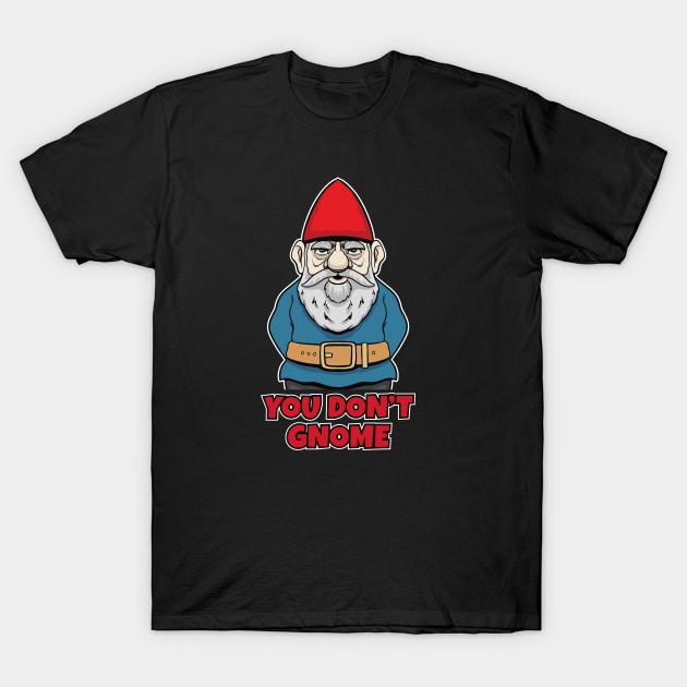 Garden Gnome T-Shirt by futiledesigncompany